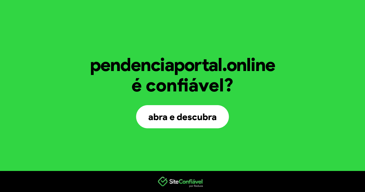 O site pendenciaportal.online é confiável?