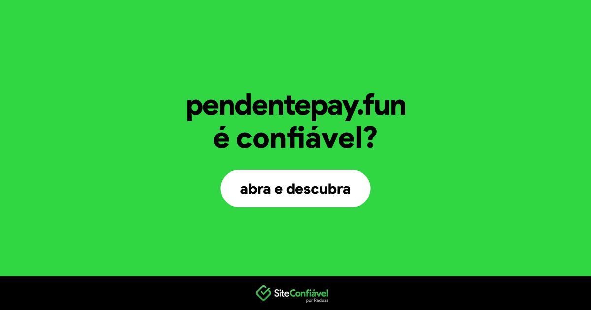 O site pendentepay.fun é confiável?