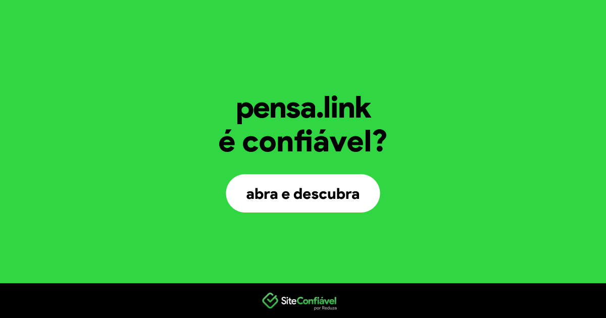 O site pensa.link é confiável?