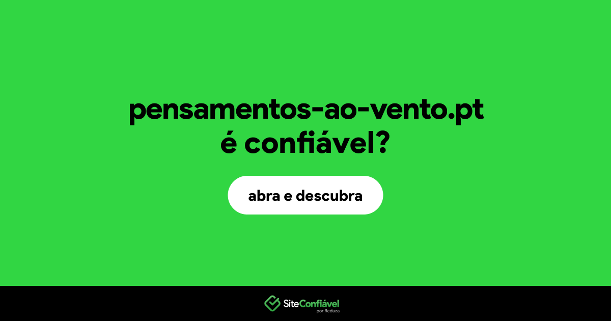 O site pensamentos-ao-vento.pt é confiável?