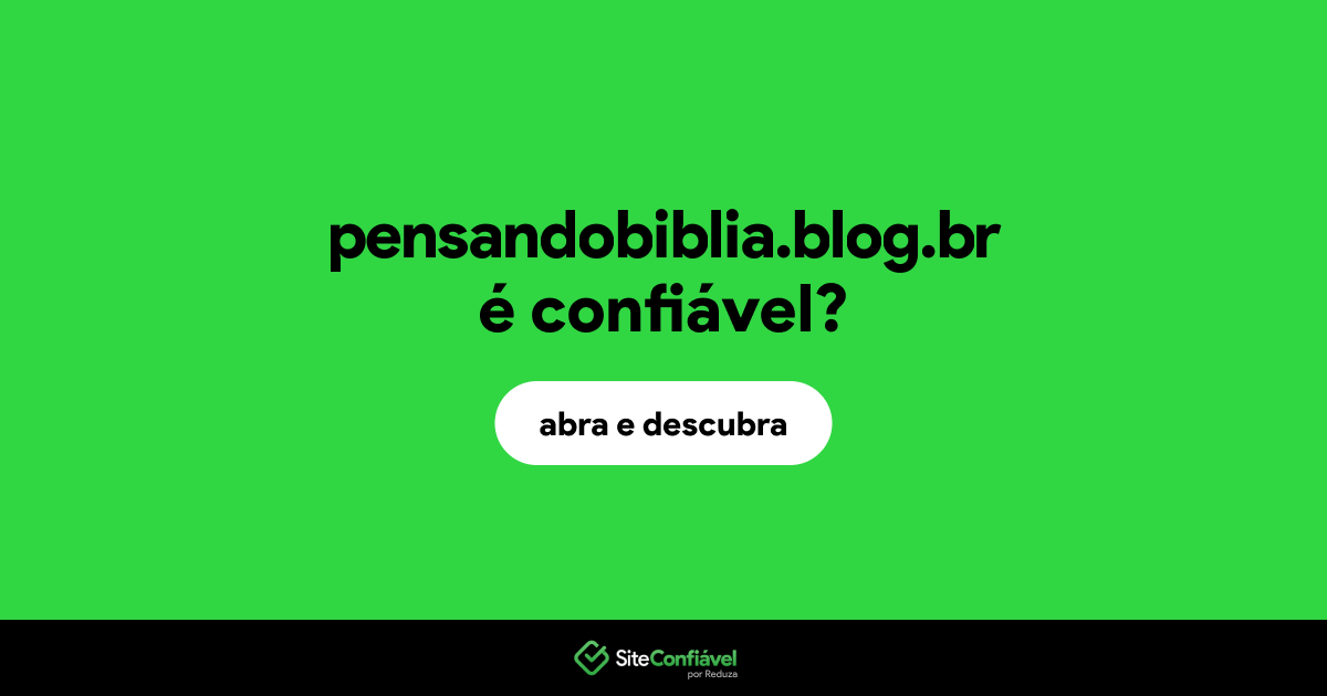 O site pensandobiblia.blog.br é confiável?