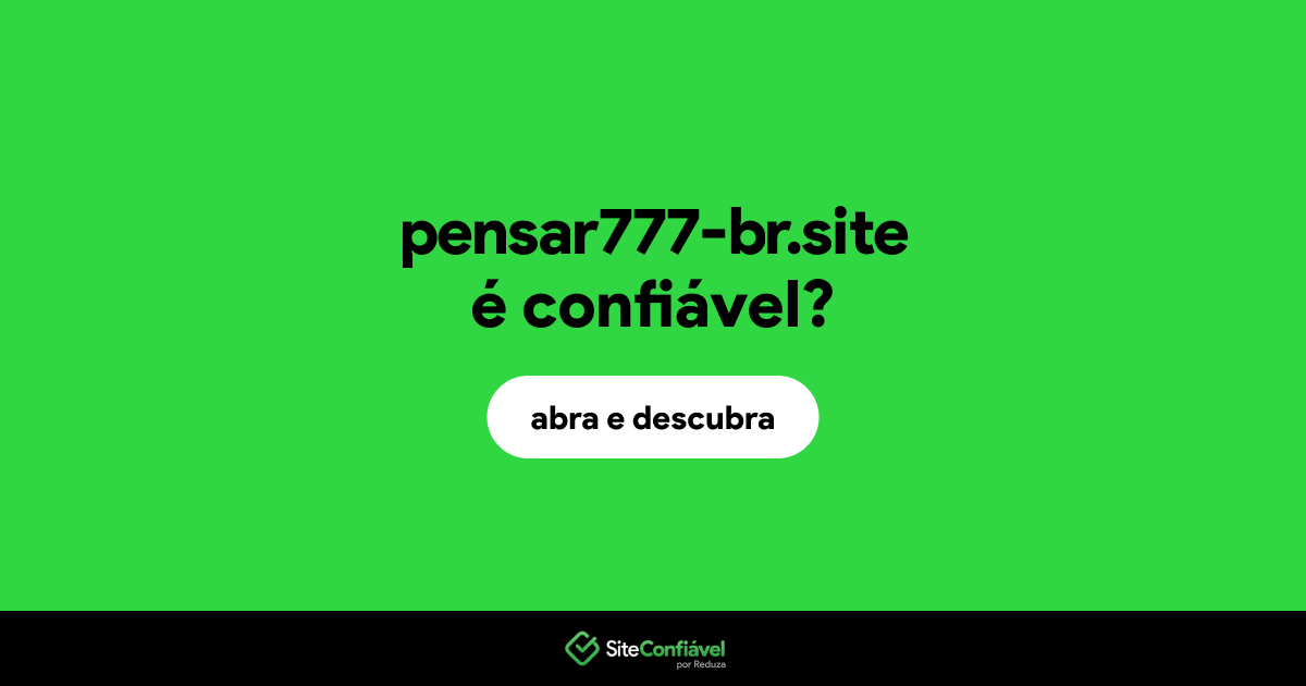 O site pensar777-br.site é confiável?