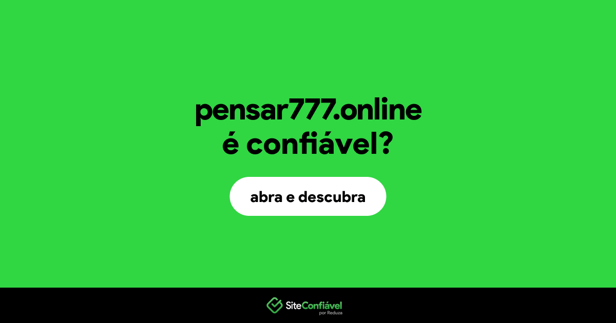 O site pensar777.online é confiável?