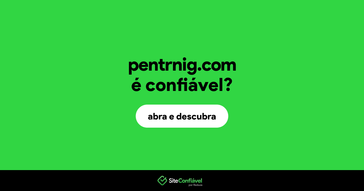 O site pentrnig.com é confiável?