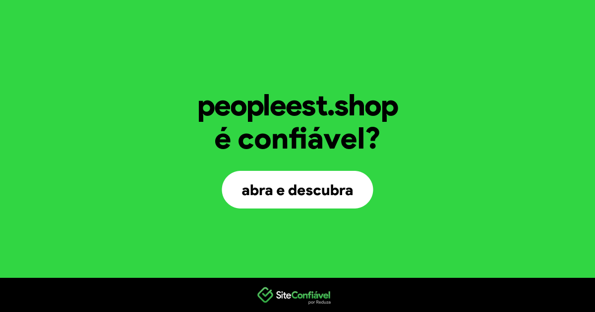 O site peopleest.shop é confiável?