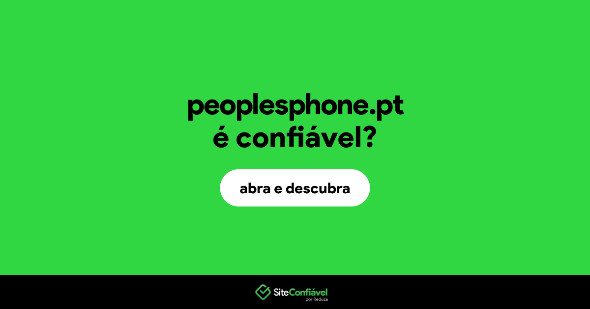 O site peoplesphone.pt é confiável?