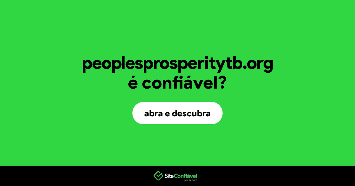 O site peoplesprosperitytb.org é confiável?