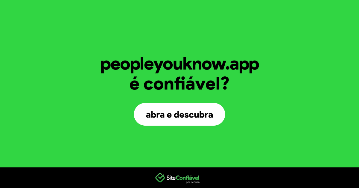 O site peopleyouknow.app é confiável?
