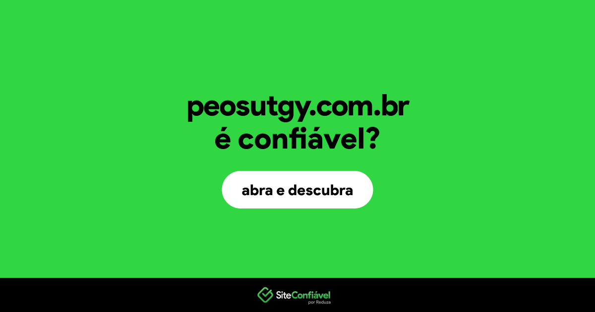 O site peosutgy.com.br é confiável?