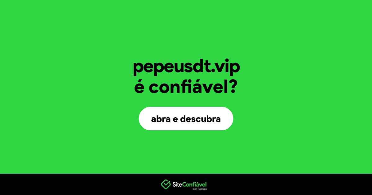 O site pepeusdt.vip é confiável?