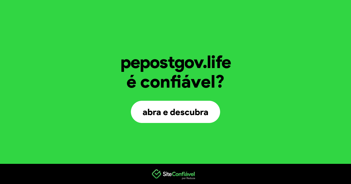 O site pepostgov.life é confiável?