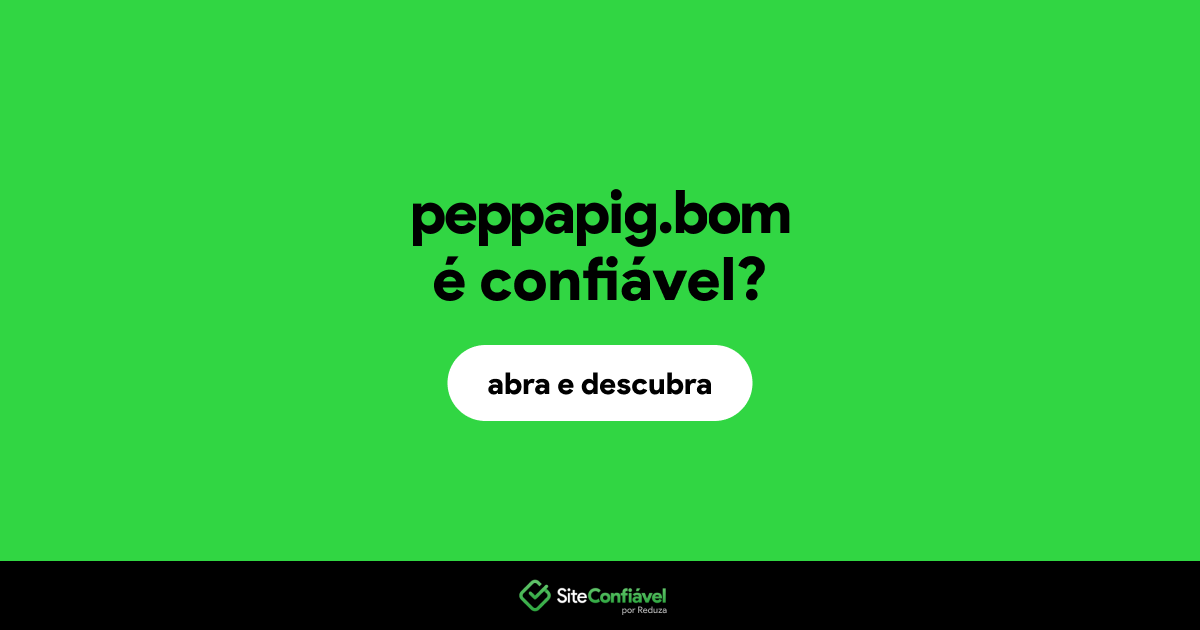 O site peppapig.bom é confiável?