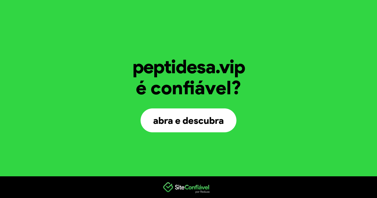 O site peptidesa.vip é confiável?