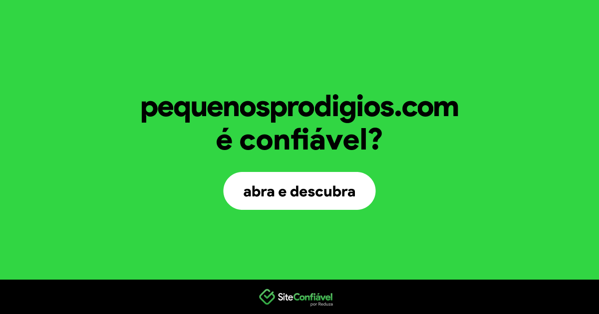 O site pequenosprodigios.com é confiável?