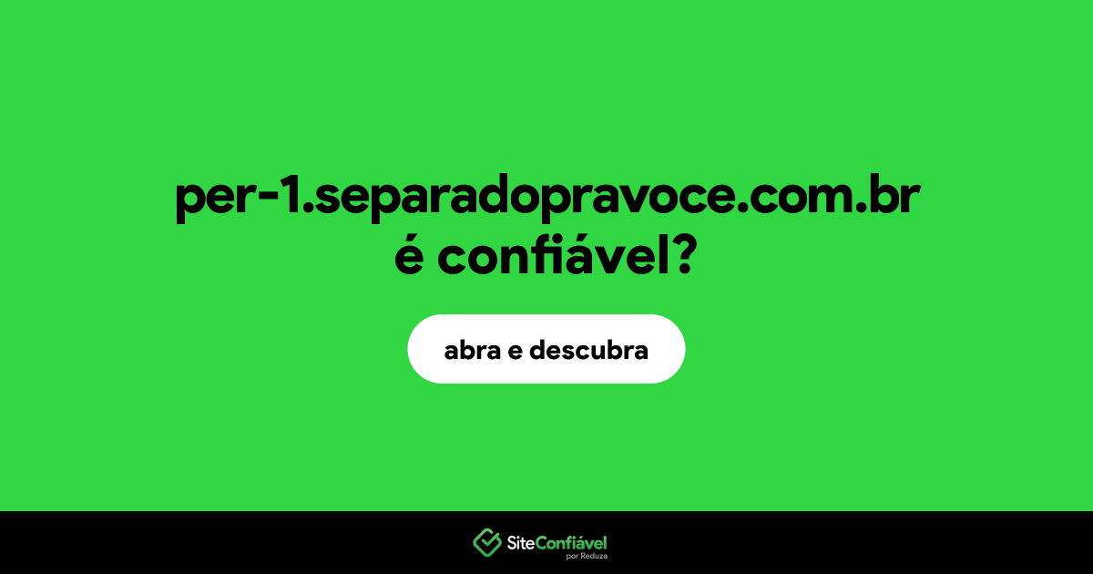 O site per-1.separadopravoce.com.br é confiável?