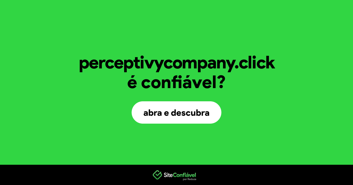 O site perceptivycompany.click é confiável?