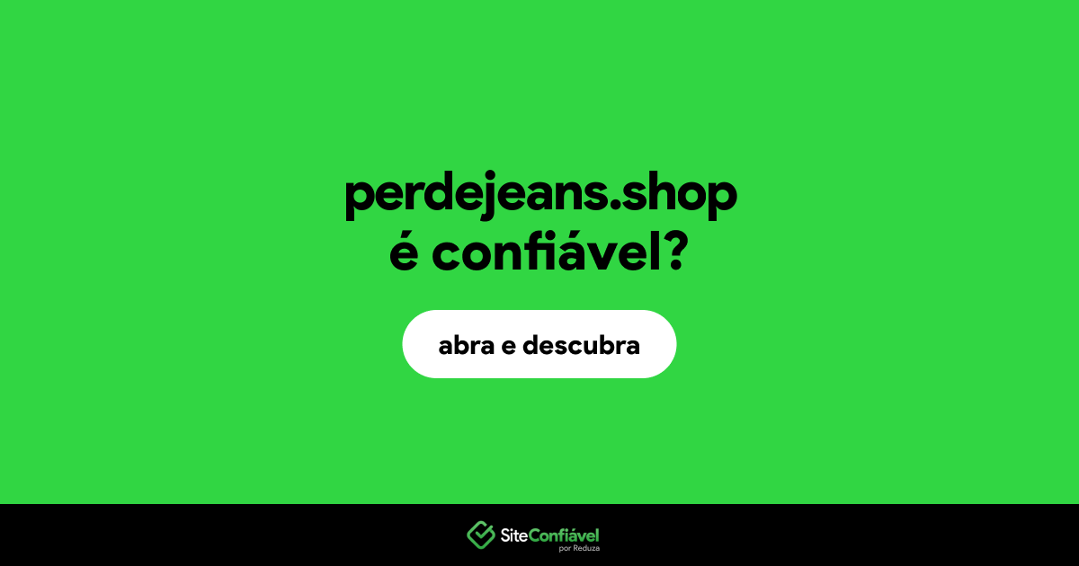 O site perdejeans.shop é confiável?