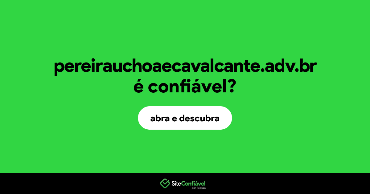 O site pereirauchoaecavalcante.adv.br é confiável?