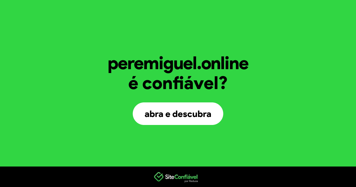O site peremiguel.online é confiável?