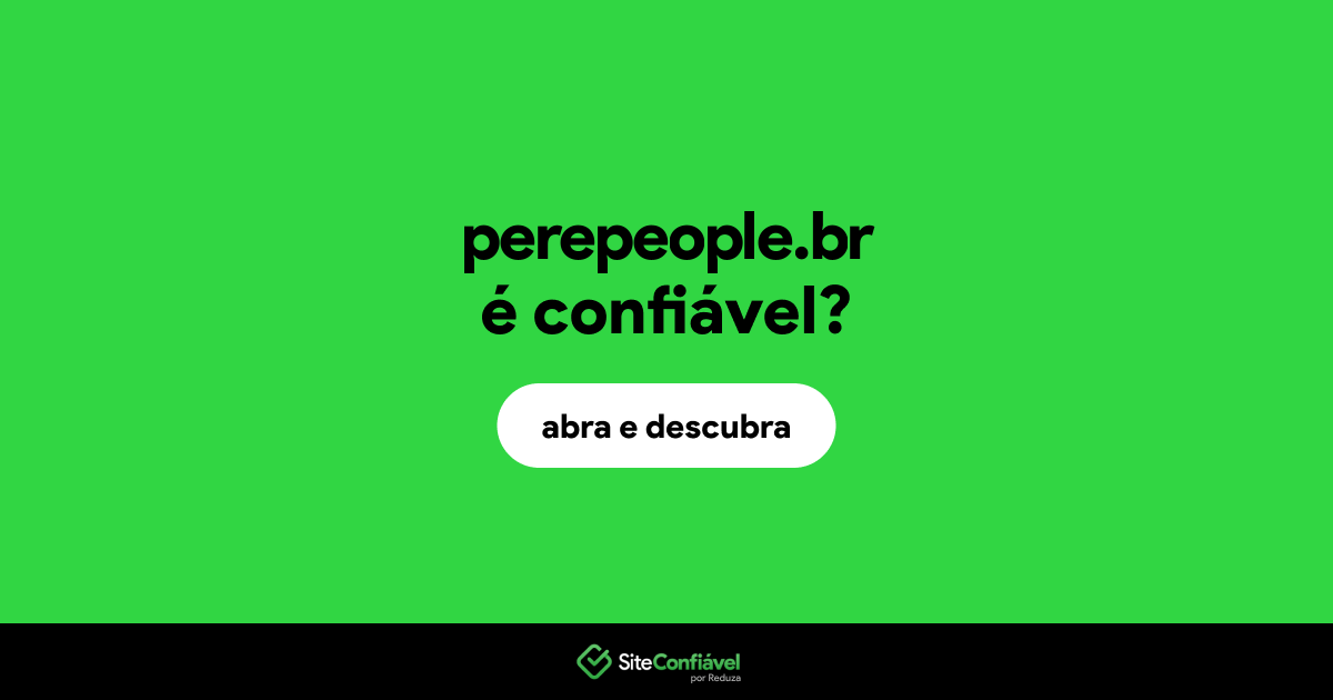 O site perepeople.br é confiável?