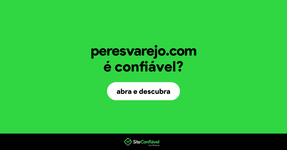 O site peresvarejo.com é confiável?