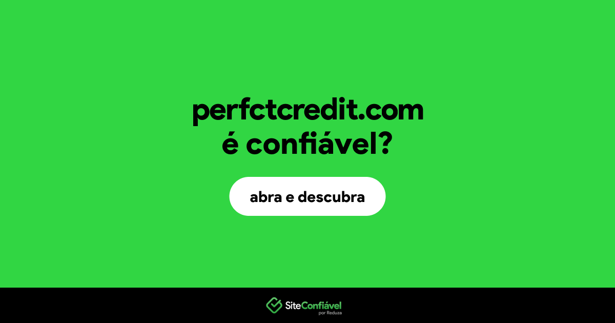 O site perfctcredit.com é confiável?