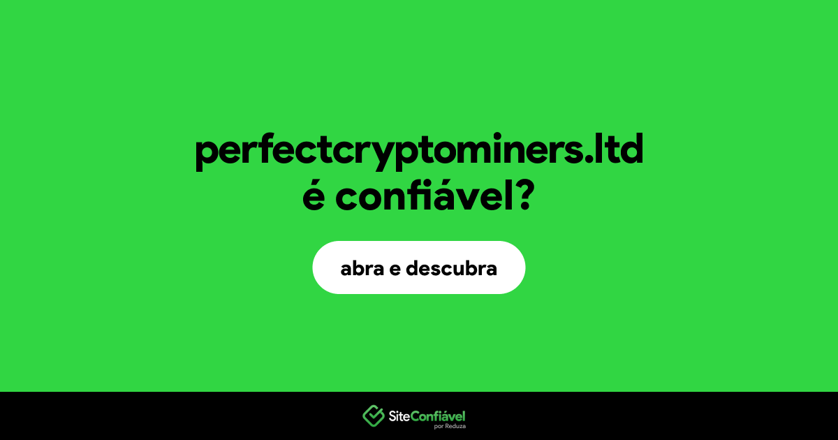O site perfectcryptominers.ltd é confiável?