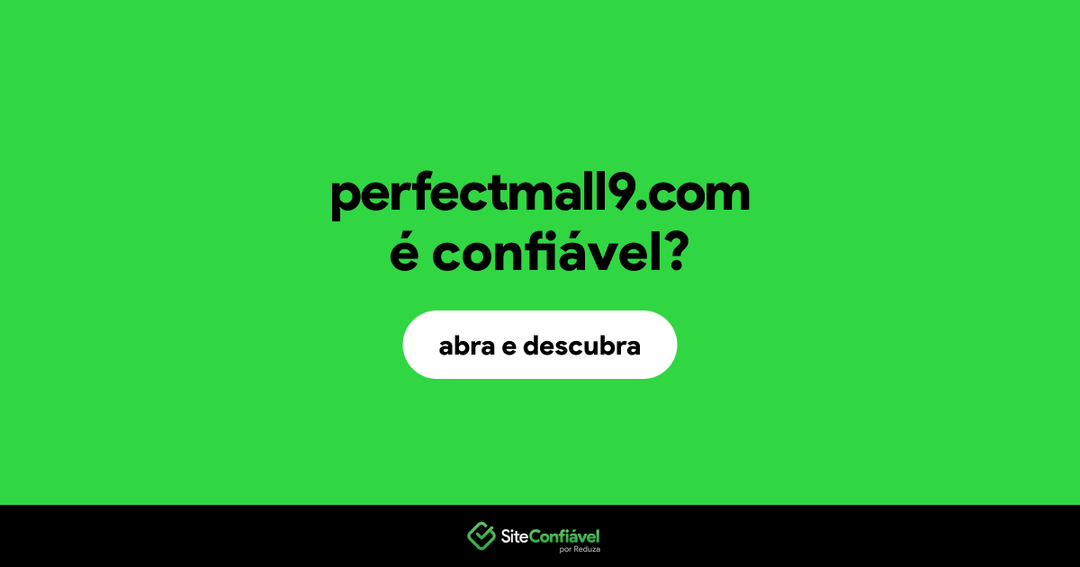 O site perfectmall9.com é confiável?