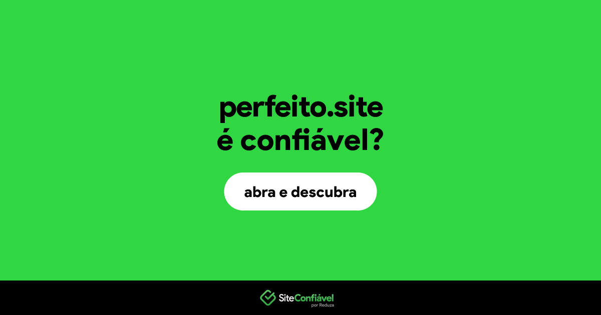 O site perfeito.site é confiável?