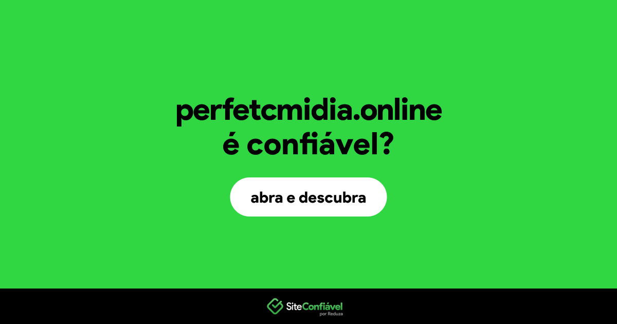 O site perfetcmidia.online é confiável?
