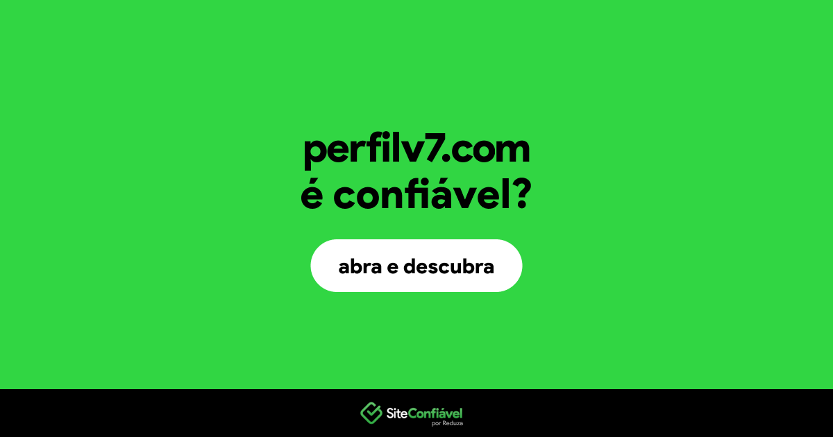 O site perfilv7.com é confiável?