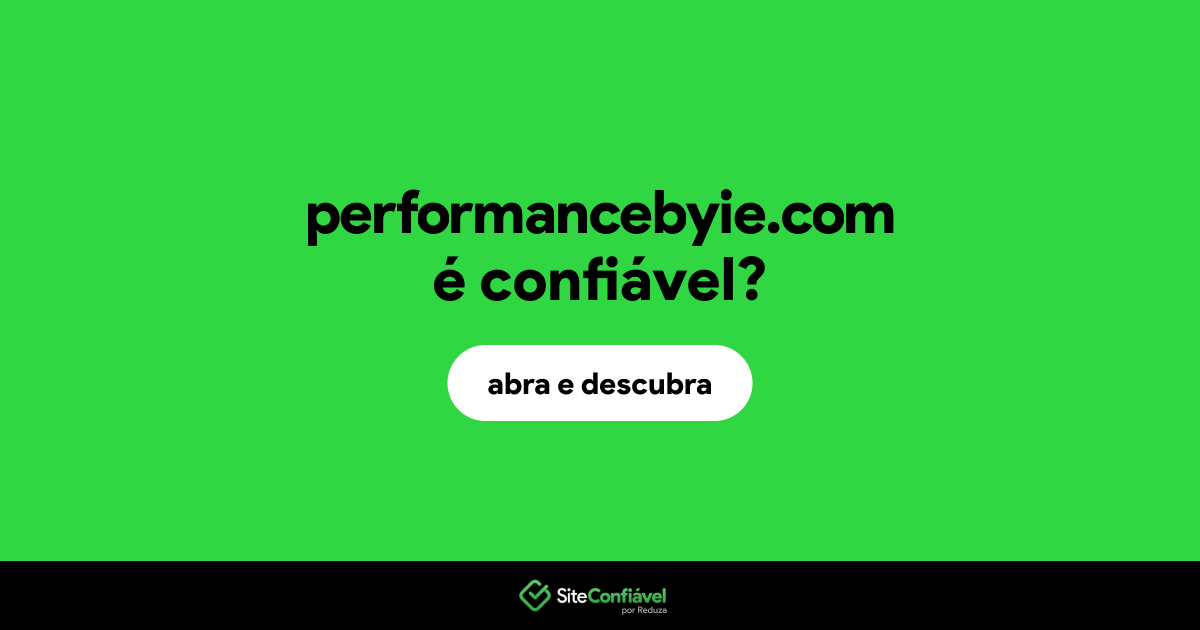 O site performancebyie.com é confiável?