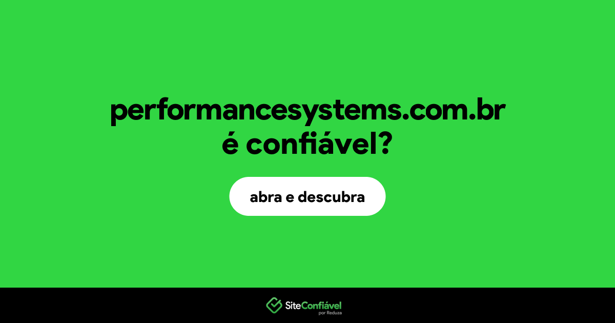 O site performancesystems.com.br é confiável?