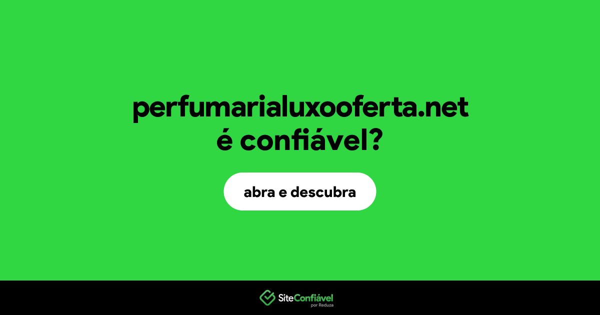 O site perfumarialuxooferta.net é confiável?