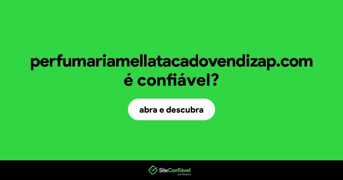 O site perfumariamellatacadovendizap.com é confiável?