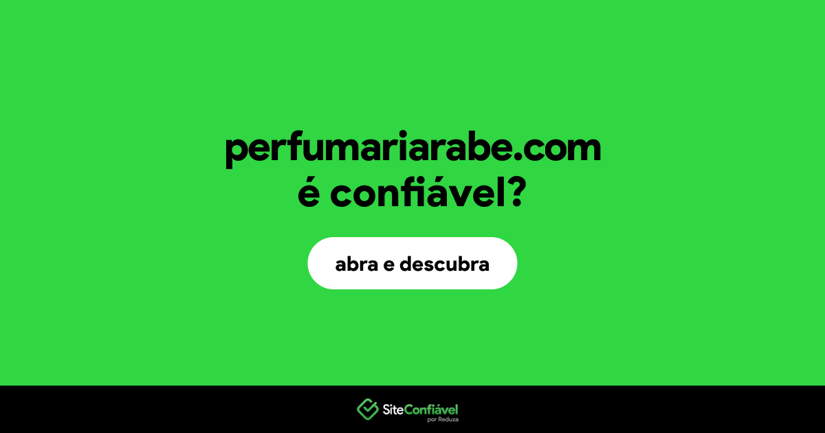 O site perfumariarabe.com é confiável?