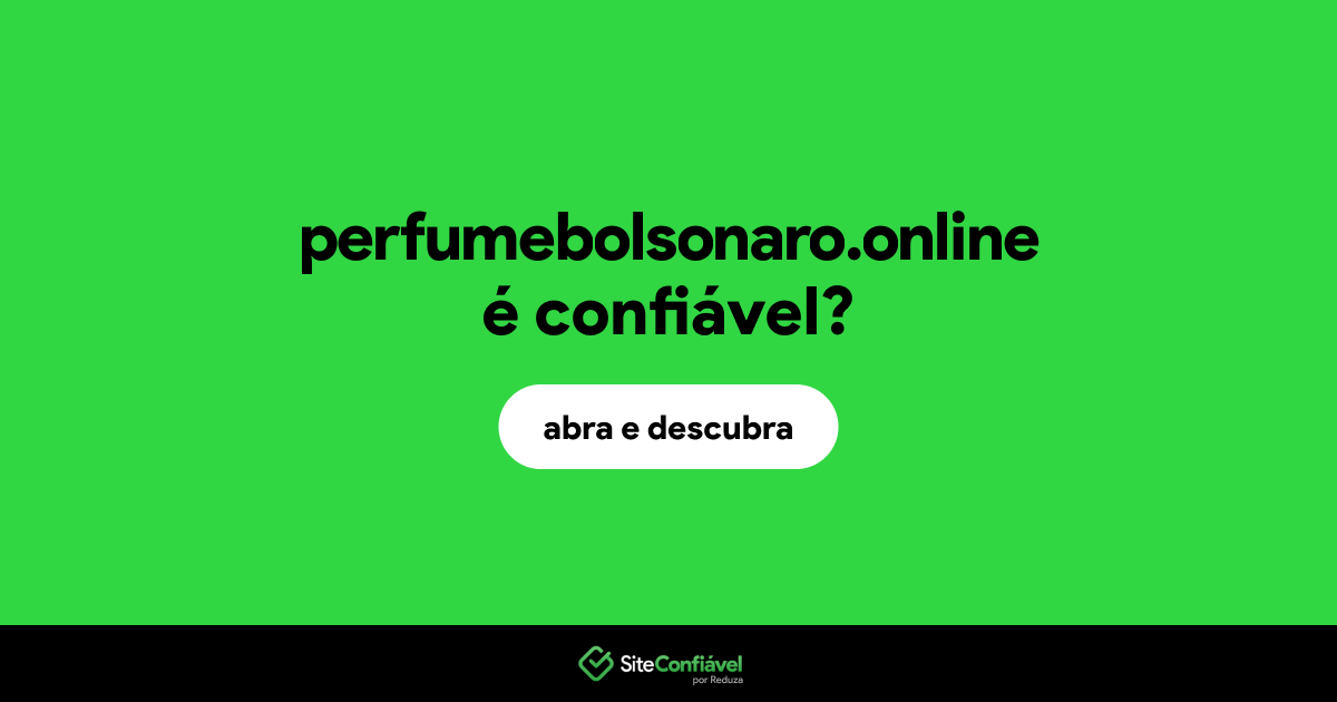 O site perfumebolsonaro.online é confiável?