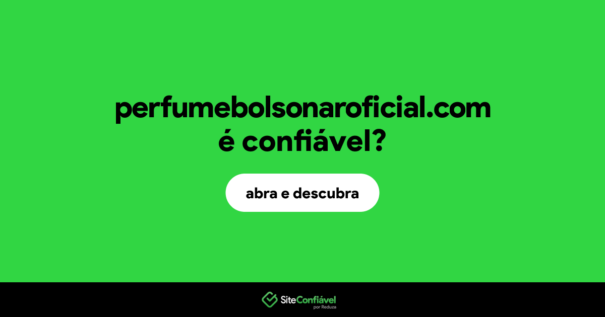 O site perfumebolsonaroficial.com é confiável?