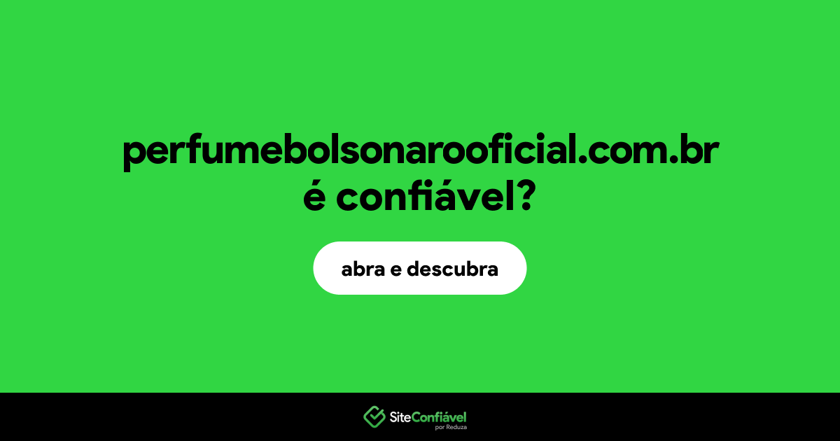 O site perfumebolsonarooficial.com.br é confiável?