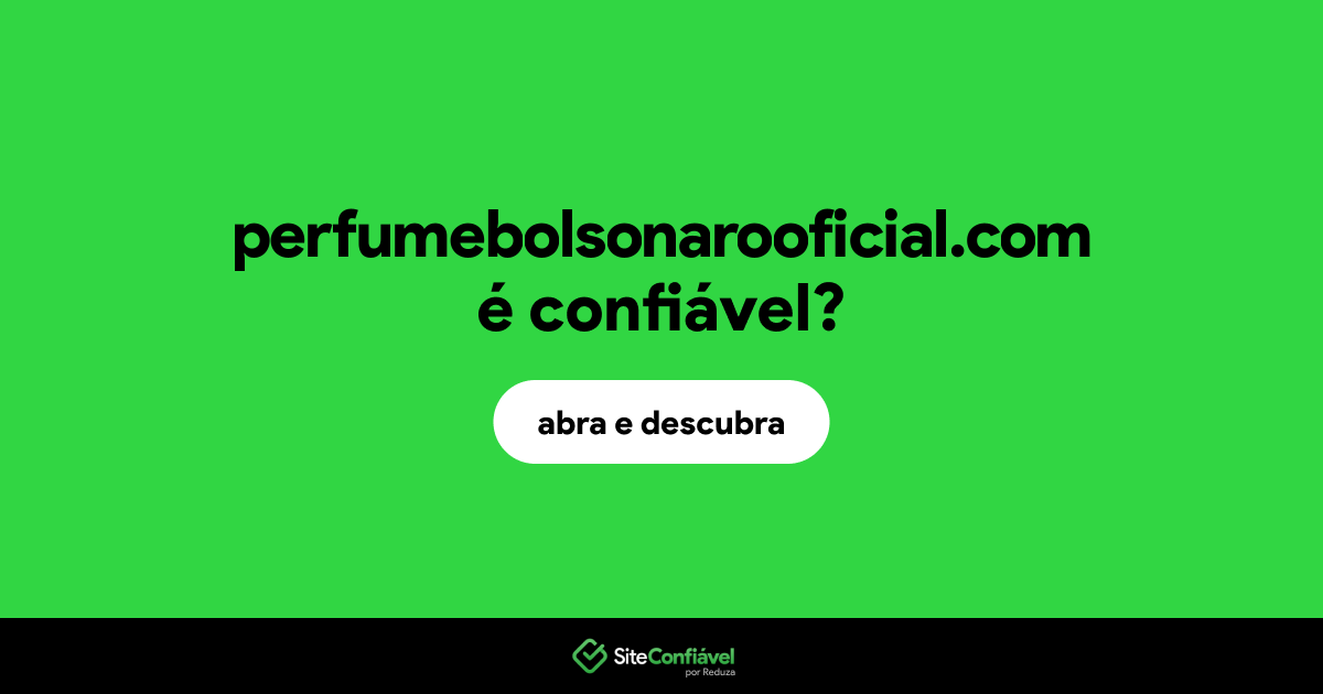 O site perfumebolsonarooficial.com é confiável?