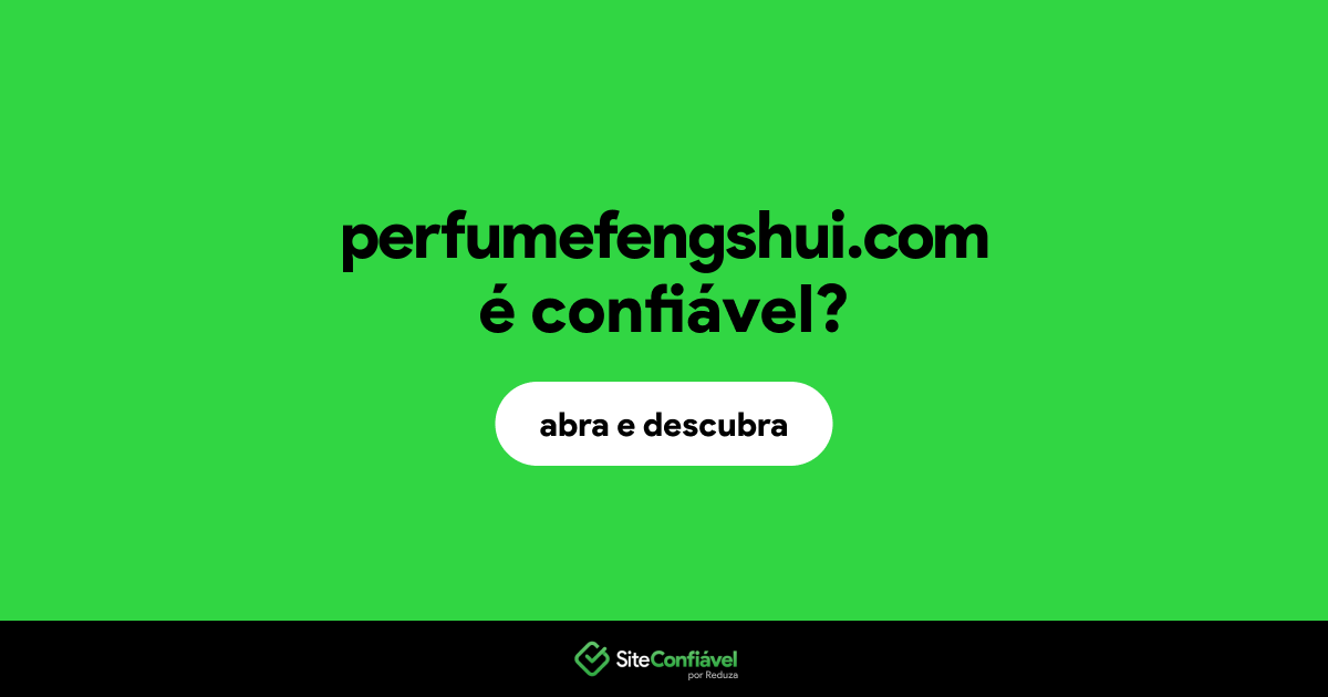 O site perfumefengshui.com é confiável?
