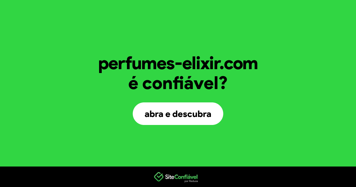 O site perfumes-elixir.com é confiável?