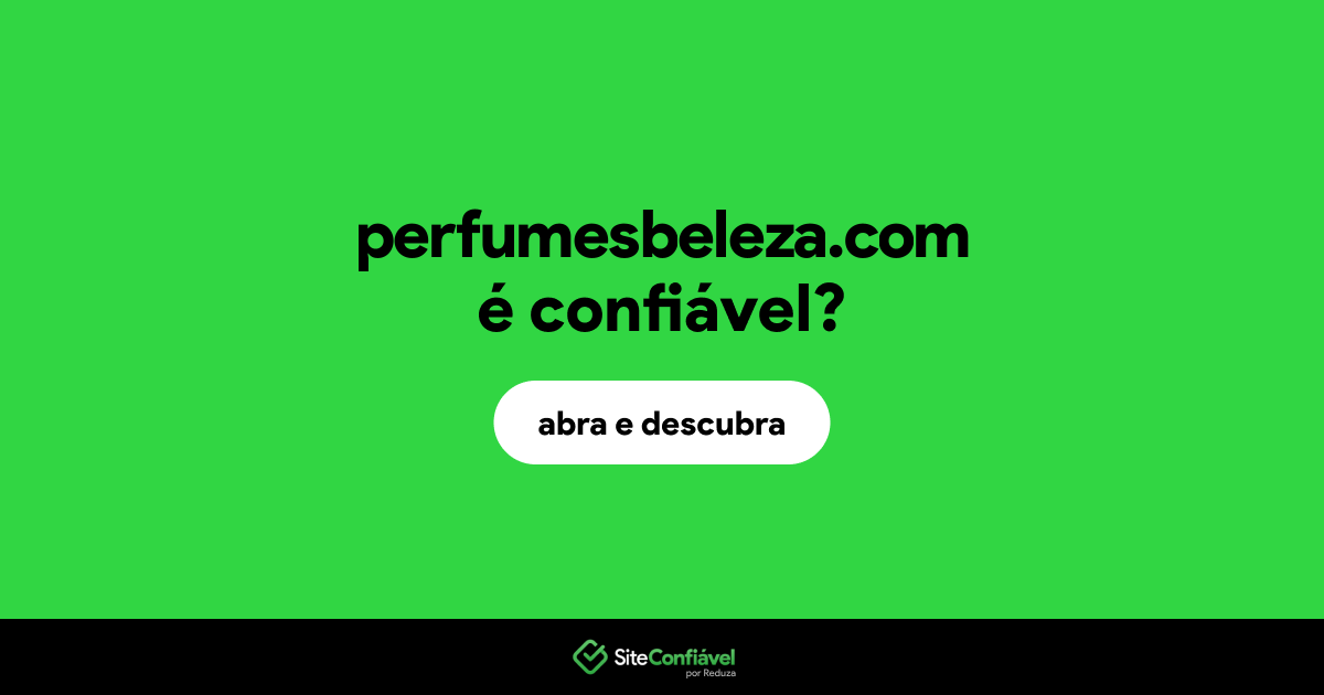 O site perfumesbeleza.com é confiável?