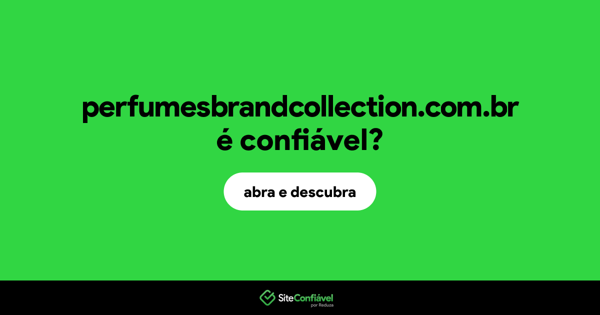 O site perfumesbrandcollection.com.br é confiável?