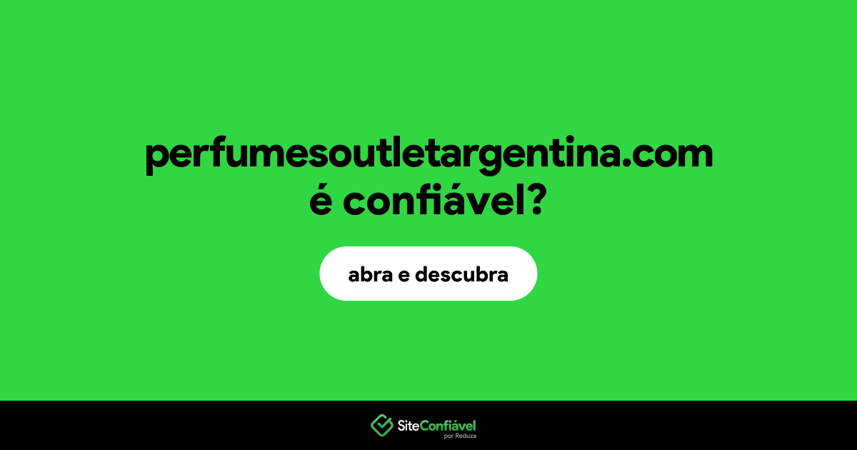 O site perfumesoutletargentina.com é confiável?