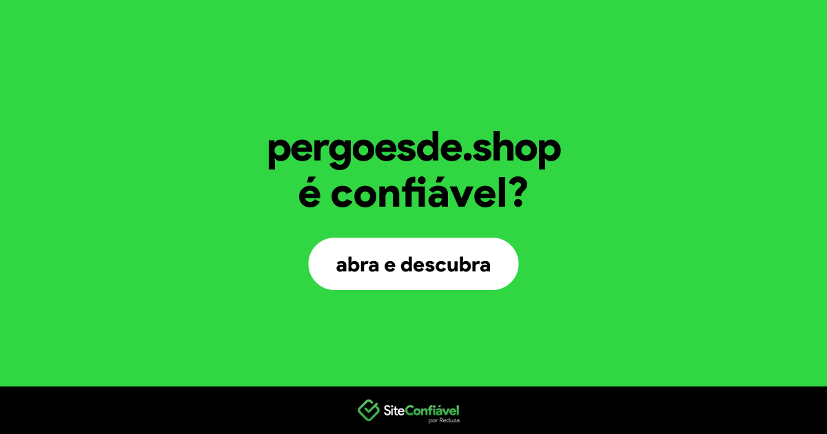 O site pergoesde.shop é confiável?