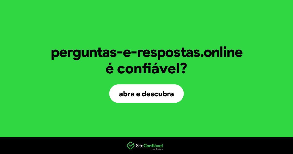 O site perguntas-e-respostas.online é confiável?