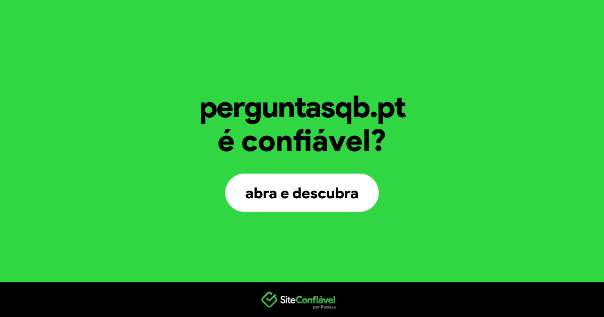 O site perguntasqb.pt é confiável?
