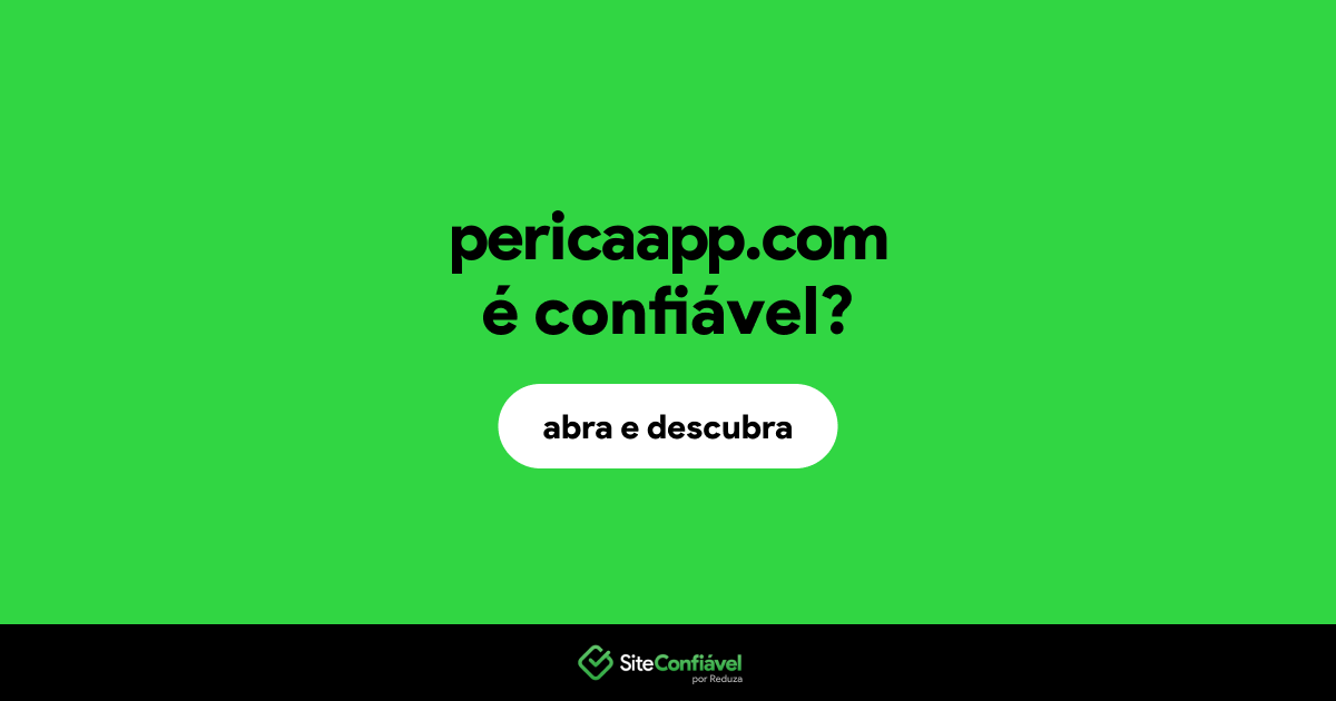O site pericaapp.com é confiável?