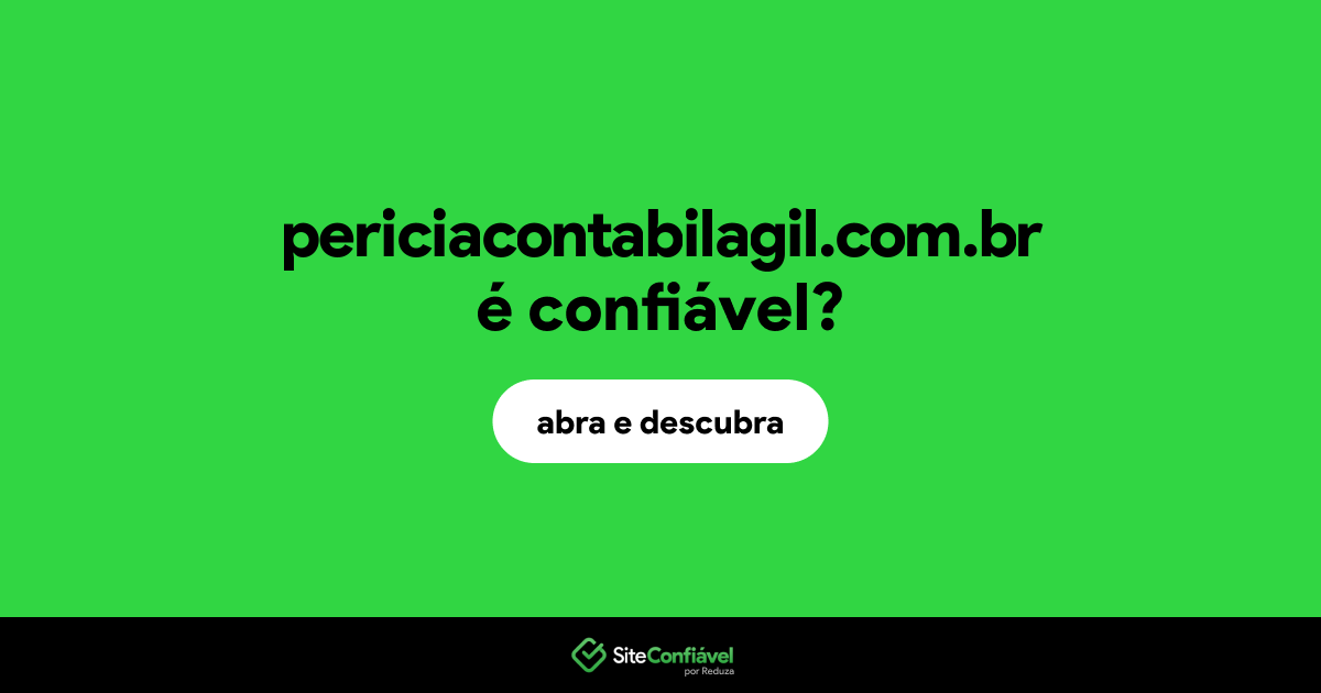 O site periciacontabilagil.com.br é confiável?